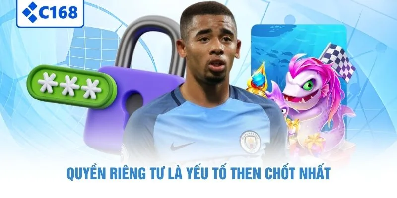 Quyền riêng tư là yếu tố then chốt nhất